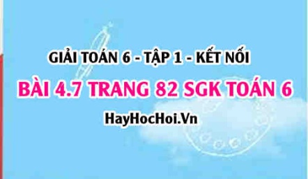 Giải bài 4.7 trang 82 Toán 6 Tập 1 SGK Kết nối tri thức